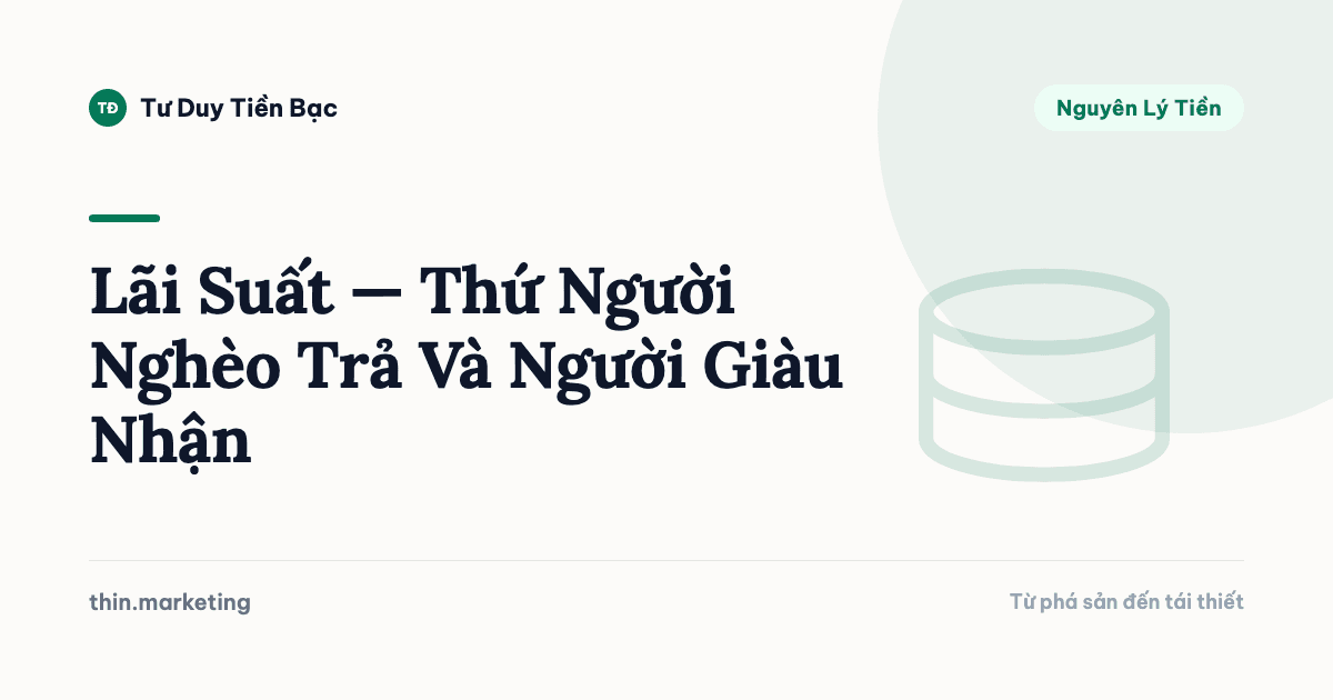 Lãi Suất — Thứ Người Nghèo Trả Và Người Giàu Nhận