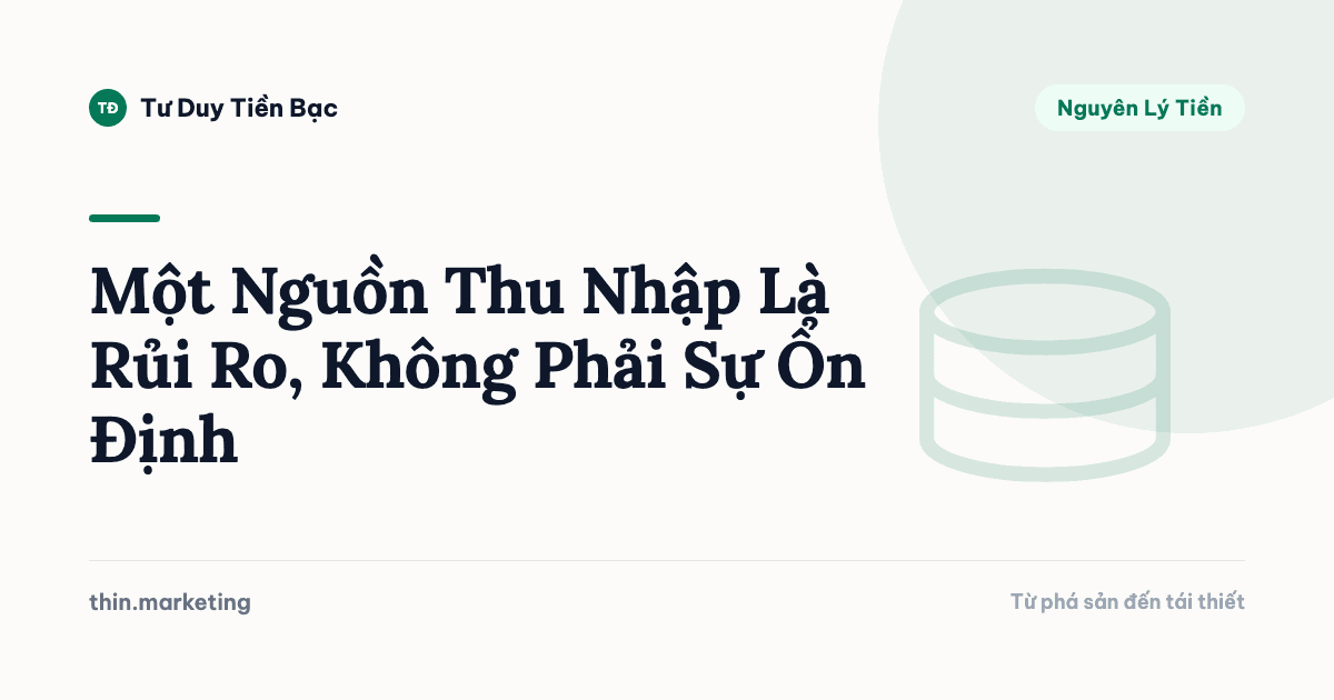 Một Nguồn Thu Nhập Là Rủi Ro, Không Phải Sự Ổn Định